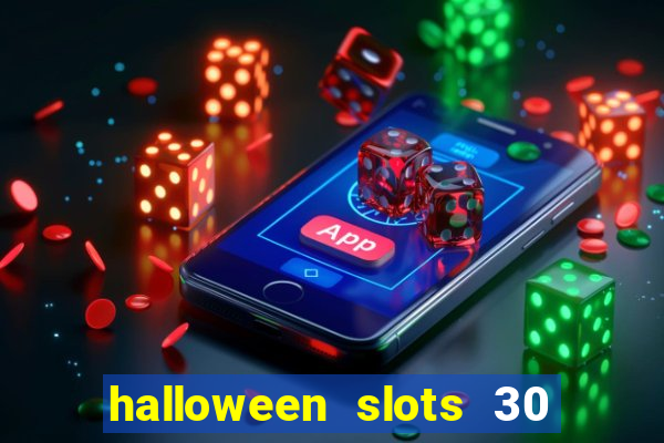 halloween slots 30 linhas multi jogos